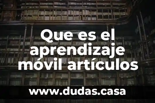 Que es el aprendizaje móvil artículos