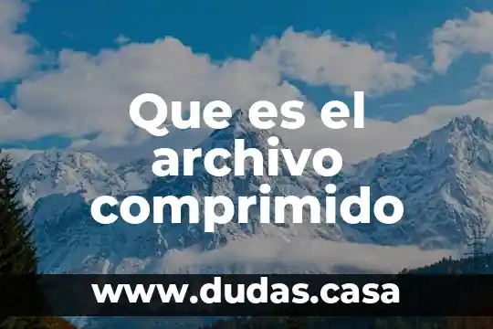 Que es el archivo comprimido