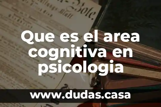 Que es el area cognitiva en psicologia