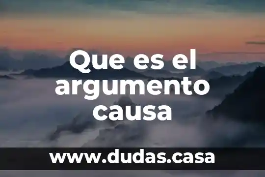 Que es el argumento causa