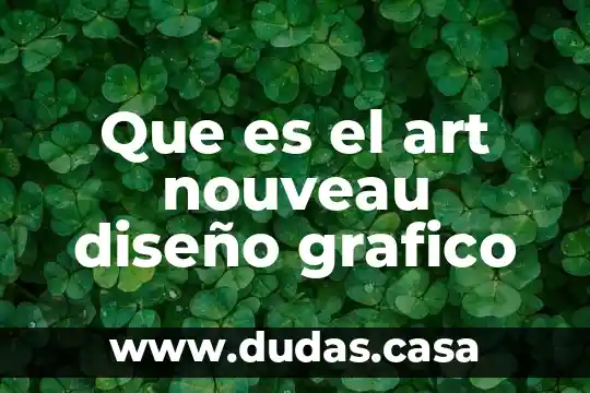 Que es el art nouveau diseño grafico