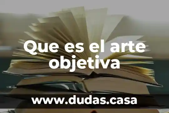 Que es el arte objetiva