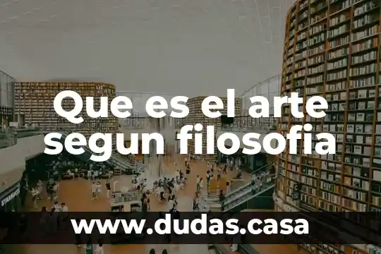 Que es el arte segun filosofia