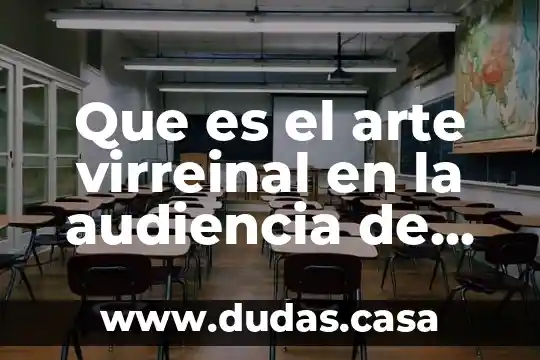 Que es el arte virreinal en la audiencia de charcas