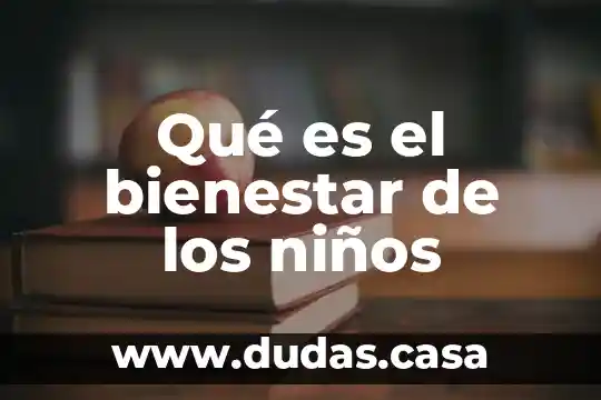 Qué es el bienestar de los niños