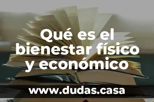 Qué es el bienestar físico y económico