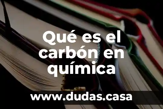 Qué es el carbón en química