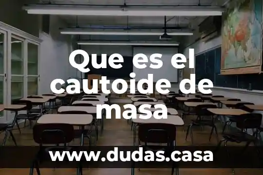 Que es el cautoide de masa