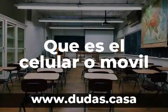 Que es el celular o movil