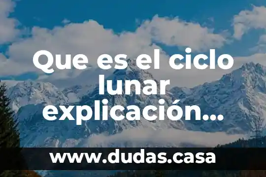 Que es el ciclo lunar explicación para niños