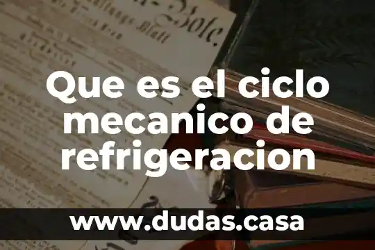 Que es el ciclo mecanico de refrigeracion