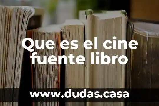 Que es el cine fuente libro