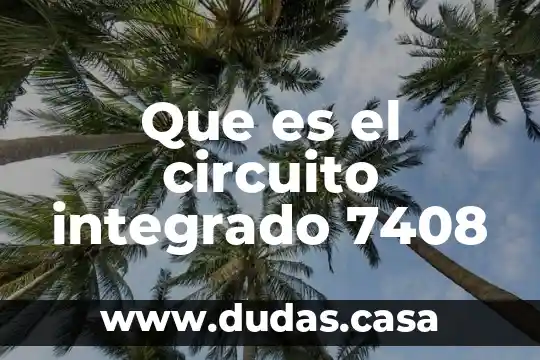 Que es el circuito integrado 7408