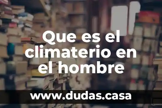 Que es el climaterio en el hombre