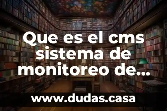 Que es el cms sistema de monitoreo de conversaciones