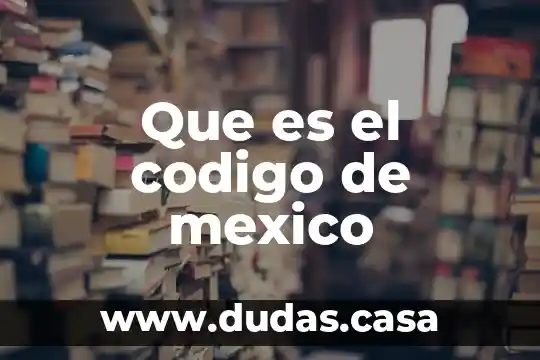 Que es el codigo de mexico