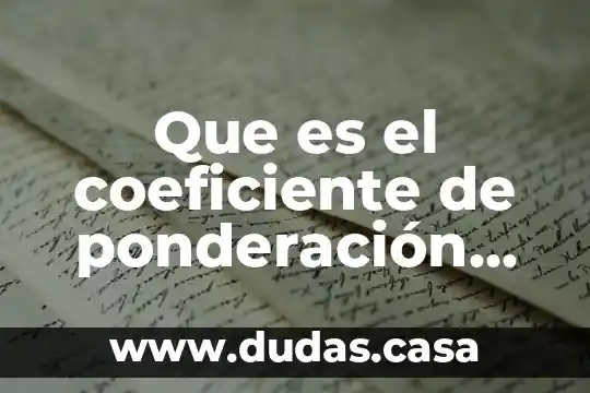 Que es el coeficiente de ponderación en fisica