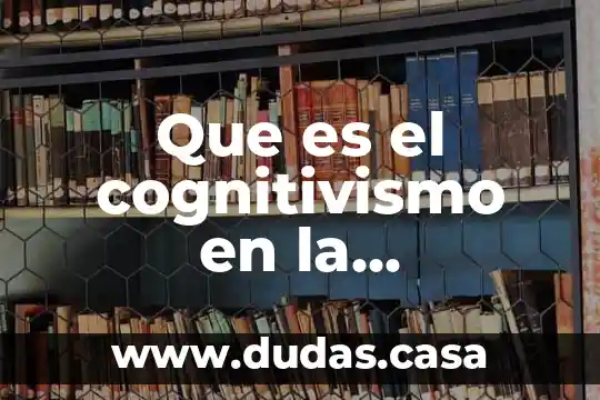 Que es el cognitivismo en la psicologia
