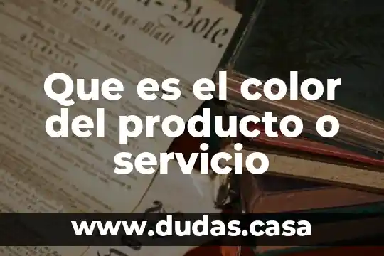 Que es el color del producto o servicio