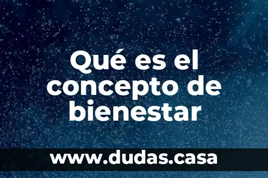Qué es el concepto de bienestar