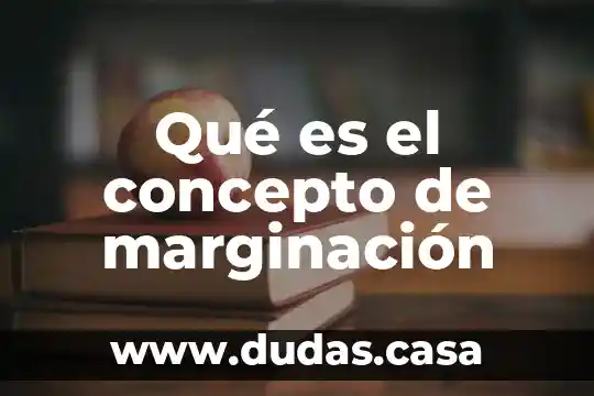Qué es el concepto de marginación