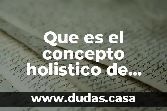 Que es el concepto holistico de salud