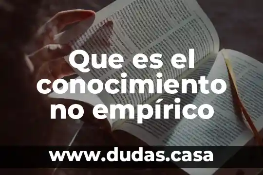 Que es el conocimiento no empírico