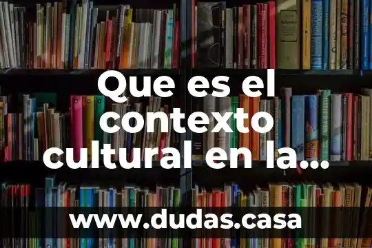 Que es el contexto cultural en la comunicacion