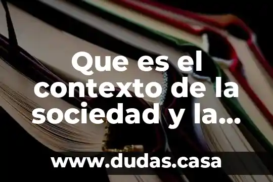 Que es el contexto de la sociedad y la cultura