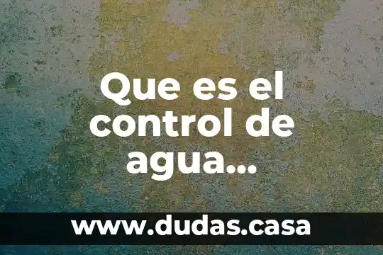 Que es el control de agua residuales