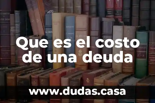 Que es el costo de una deuda