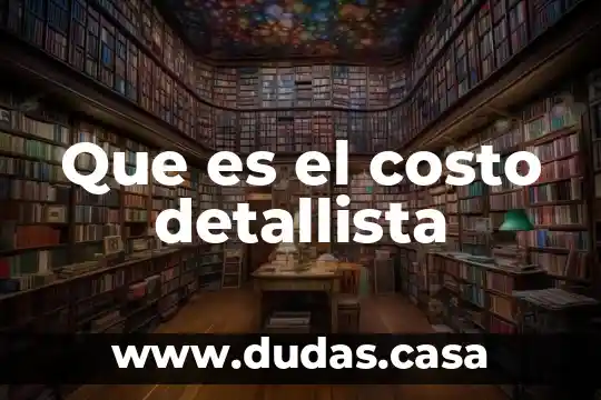 Que es el costo detallista