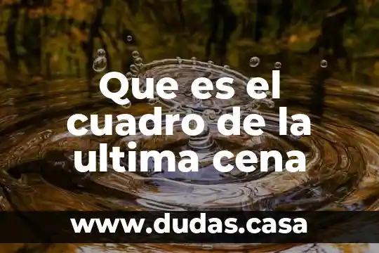 Que es el cuadro de la ultima cena