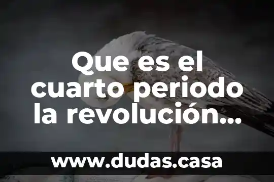 Que es el cuarto periodo la revolución del méxico contemporáneo