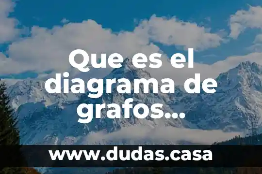 Que es el diagrama de grafos distribucion de planta
