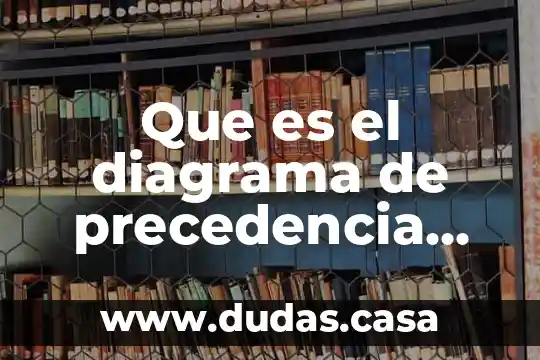 Que es el diagrama de precedencia pert