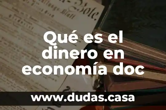 Qué es el dinero en economía doc