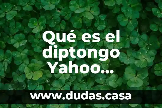 Qué es el diptongo Yahoo Respuestas