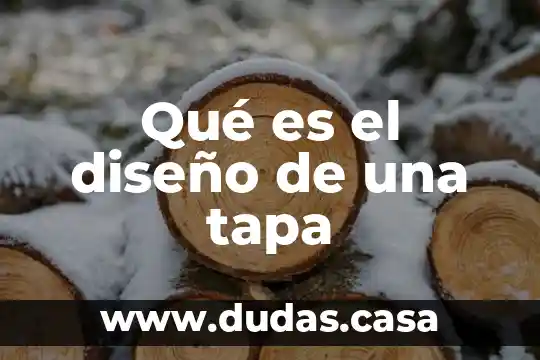 Qué es el diseño de una tapa