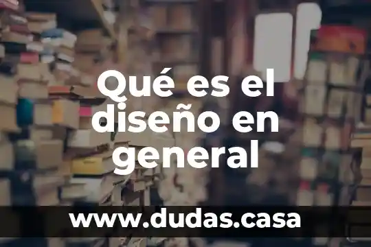 Qué es el diseño en general