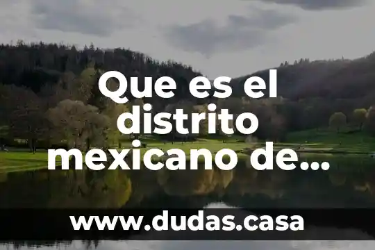 Que es el distrito mexicano de veracruz