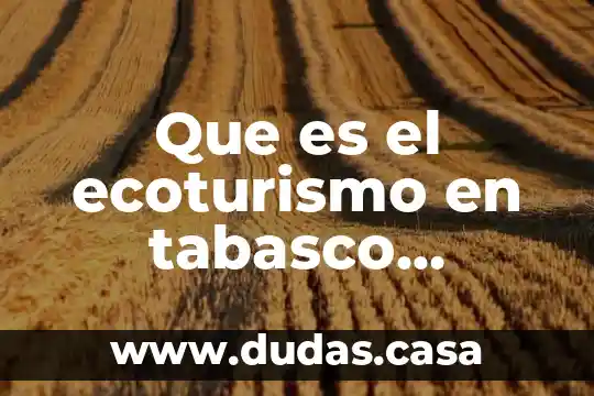 Que es el ecoturismo en tabasco dibujos