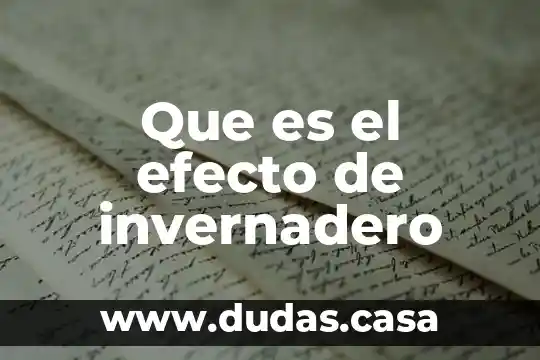 Que es el efecto de invernadero