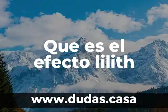 Que es el efecto lilith