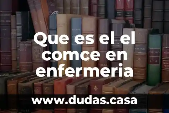 Que es el el comce en enfermeria