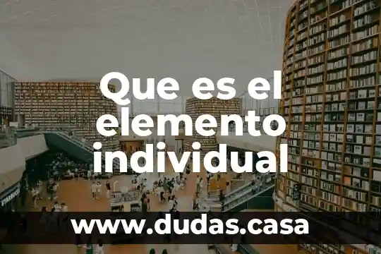 Que es el elemento individual
