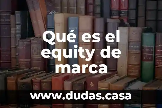 Qué es el equity de marca