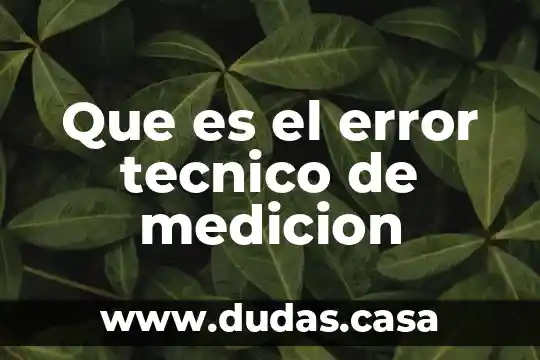 Que es el error tecnico de medicion