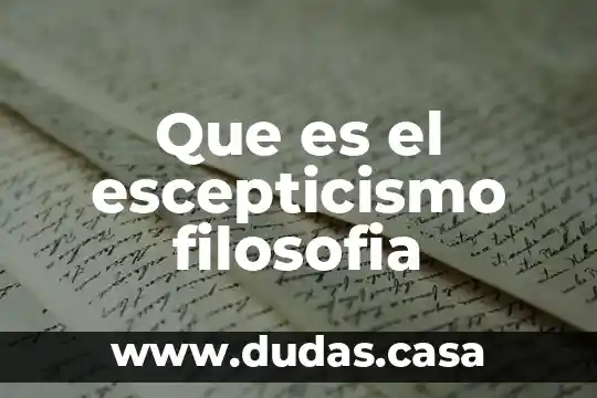 Que es el escepticismo filosofia