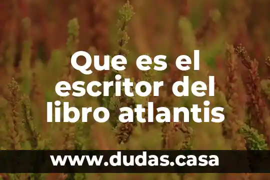 Que es el escritor del libro atlantis